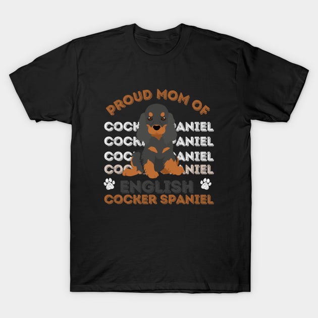 English Cocker Spaniel Life is better with my dogs Dogs I love all the dogs T-Shirt by BoogieCreates